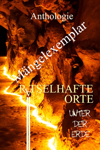 "Rätselhafte Orte unter der Erde" - Mängelexemplar